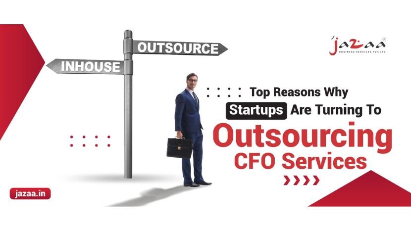 Top Reasons Why Startups Are Turning To Outsourcing CFO Services